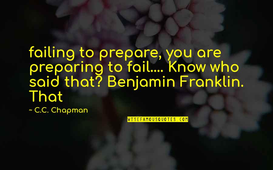 Hazelandrio Quotes By C.C. Chapman: failing to prepare, you are preparing to fail....