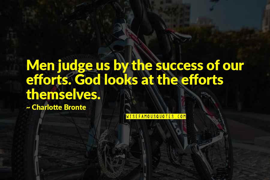 Haziran Burcu Quotes By Charlotte Bronte: Men judge us by the success of our