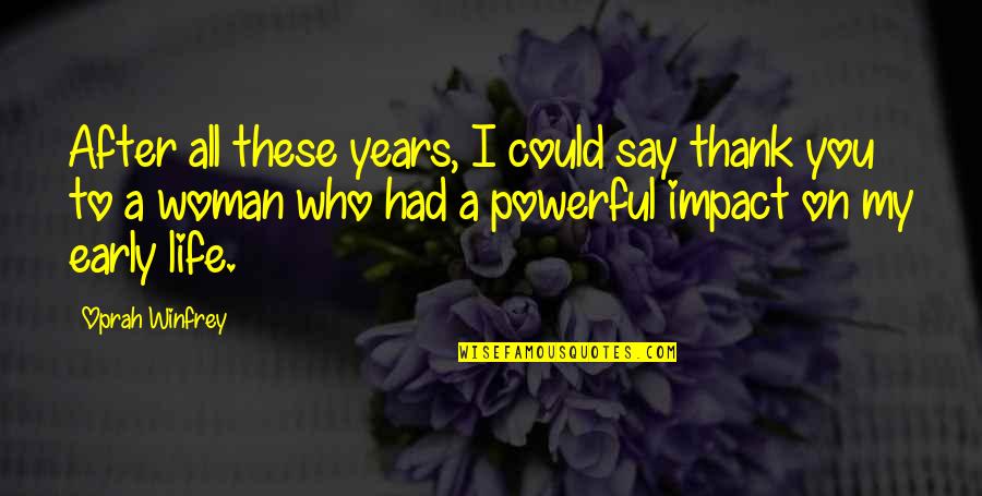 Hazla Tekst Quotes By Oprah Winfrey: After all these years, I could say thank Hazla Tekst Quotes By Oprah Winfrey: After all these years, I could say thank