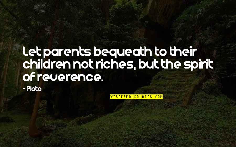 Haznadarevic Namjestaj Quotes By Plato: Let parents bequeath to their children not riches,
