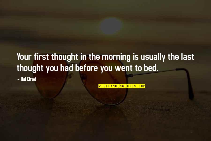 Hazrat Abu Huraira Quotes By Hal Elrod: Your first thought in the morning is usually