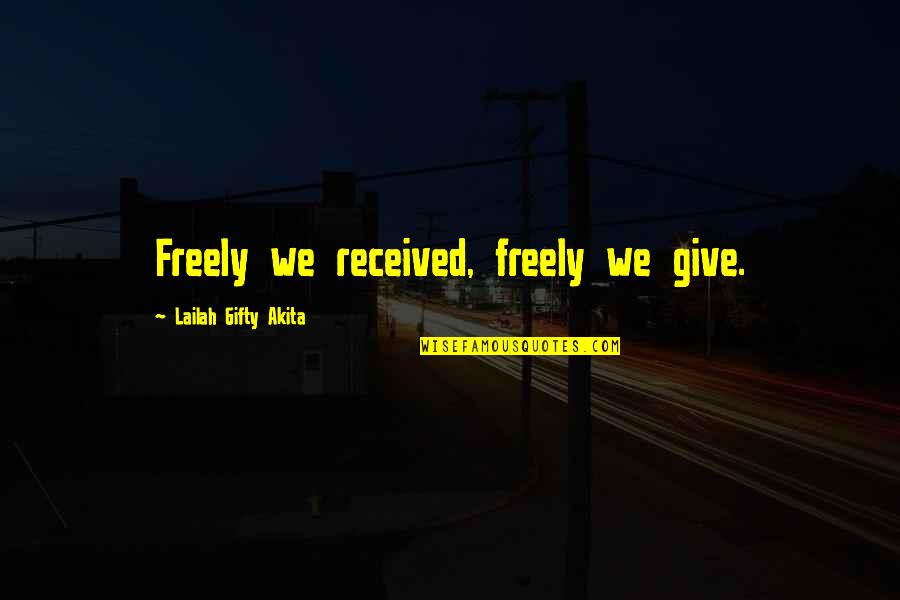 Hazrat Imam Ali A.s Quotes By Lailah Gifty Akita: Freely we received, freely we give.