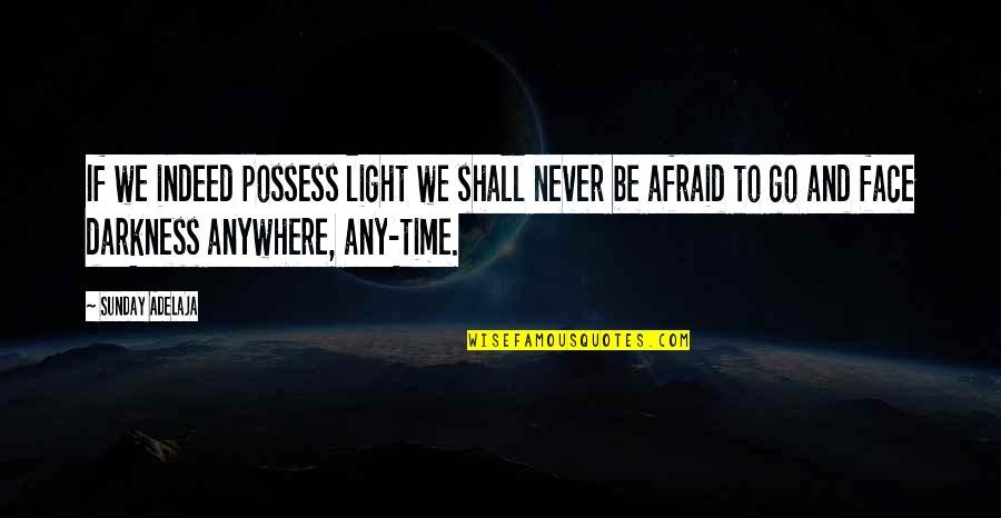 Hazrat Umar Farooq Quotes By Sunday Adelaja: If we indeed possess light we shall never