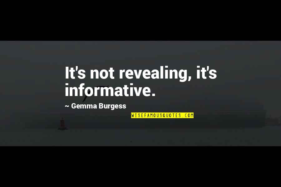 Hbe Antigen Quotes By Gemma Burgess: It's not revealing, it's informative. Hbe Antigen Quotes By Gemma Burgess: It's not revealing, it's informative.