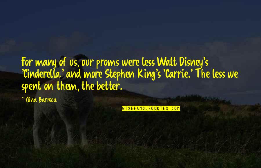 Hbgng Quotes By Gina Barreca: For many of us, our proms were less