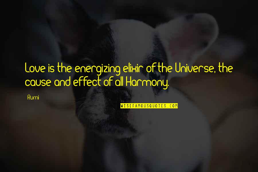 Hbilory Quotes By Rumi: Love is the energizing elixir of the Universe,