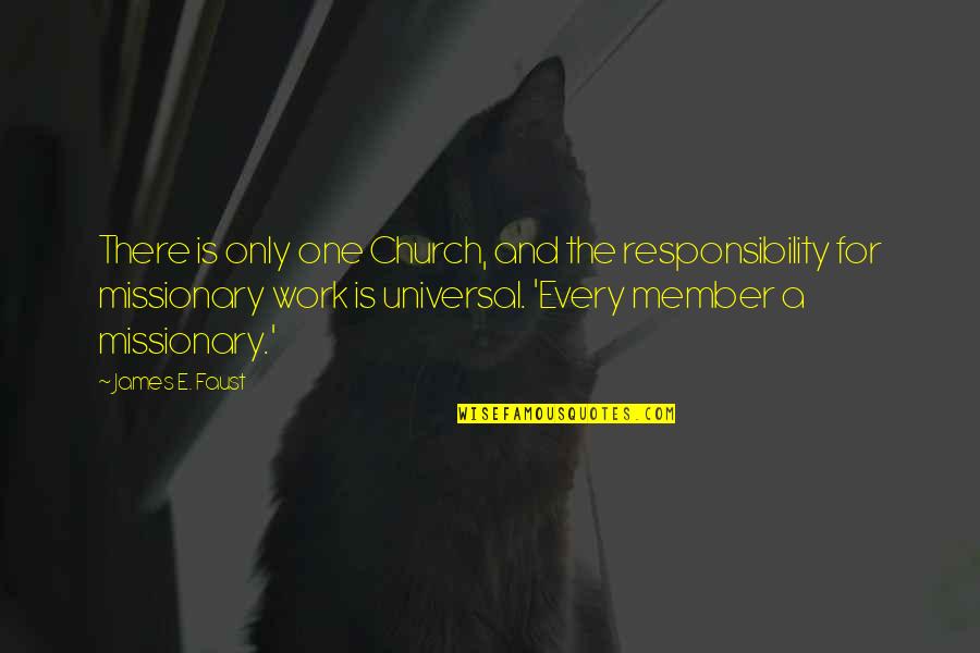 Hd Images Of Reality Quotes By James E. Faust: There is only one Church, and the responsibility