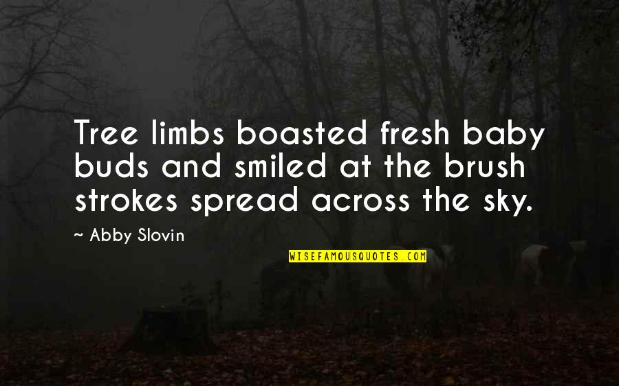 Hd Wallpapers For Pc Quotes By Abby Slovin: Tree limbs boasted fresh baby buds and smiled Hd Wallpapers For Pc Quotes By Abby Slovin: Tree limbs boasted fresh baby buds and smiled