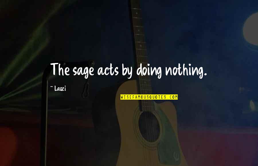 Hd Wallpapers For Pc Quotes By Laozi: The sage acts by doing nothing. Hd Wallpapers For Pc Quotes By Laozi: The sage acts by doing nothing.