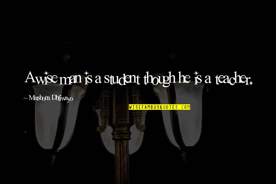 Hd Wallpapers With Nice Quotes By Matshona Dhliwayo: A wise man is a student though he