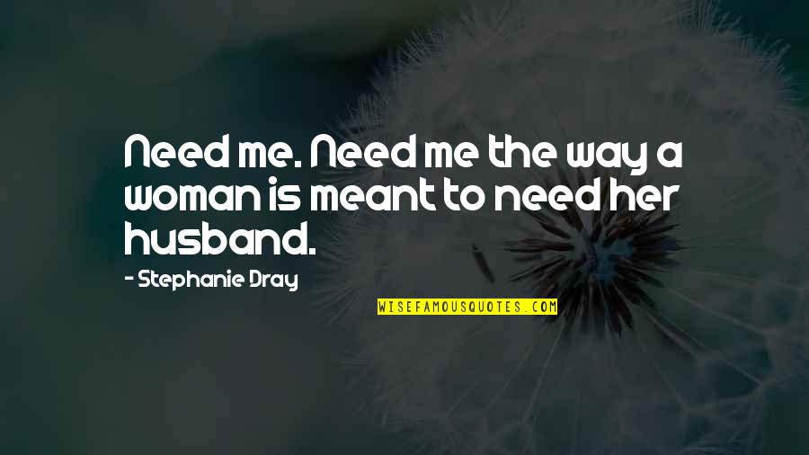 Hdfc Car Insurance Quotes By Stephanie Dray: Need me. Need me the way a woman Hdfc Car Insurance Quotes By Stephanie Dray: Need me. Need me the way a woman