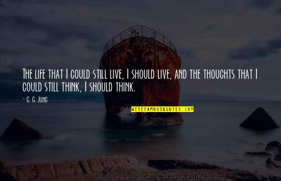 Hdnet Schedule Quotes By C. G. Jung: The life that I could still live, I Hdnet Schedule Quotes By C. G. Jung: The life that I could still live, I