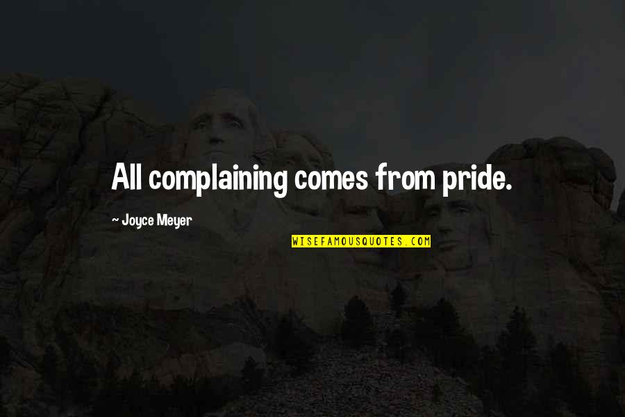 Hdtv Antenna Quotes By Joyce Meyer: All complaining comes from pride.