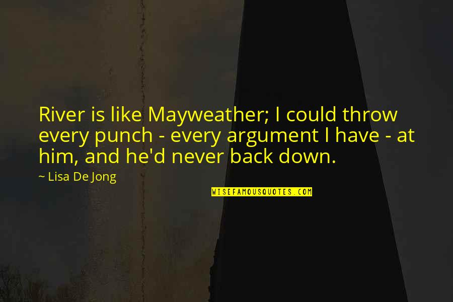 He Can Have Her Quotes By Lisa De Jong: River is like Mayweather; I could throw every