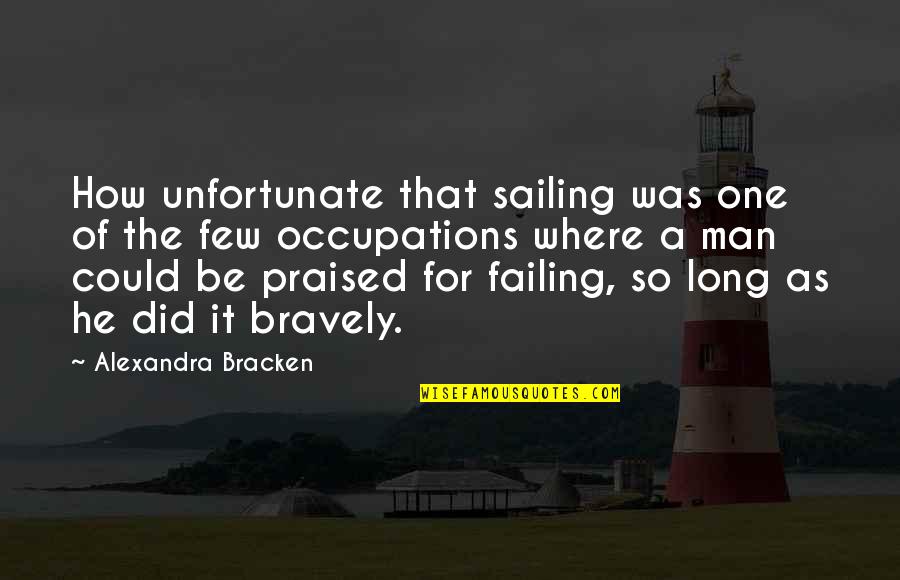 He Could Be The One Quotes By Alexandra Bracken: How unfortunate that sailing was one of the