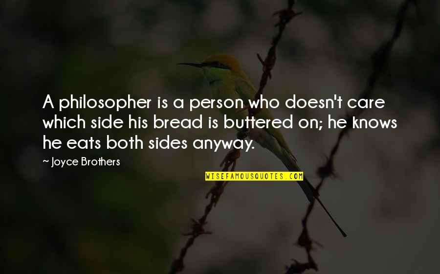 He Doesn't Care At All Quotes By Joyce Brothers: A philosopher is a person who doesn't care