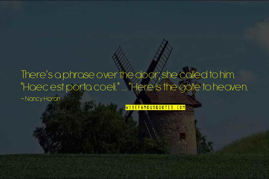 He Has Another Woman Quotes By Nancy Horan: There's a phrase over the door; she called He Has Another Woman Quotes By Nancy Horan: There's a phrase over the door; she called