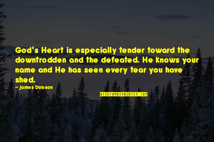 He Has Your Heart Quotes By James Dobson: God's Heart is especially tender toward the downtrodden