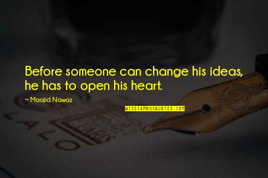 He Has Your Heart Quotes By Maajid Nawaz: Before someone can change his ideas, he has