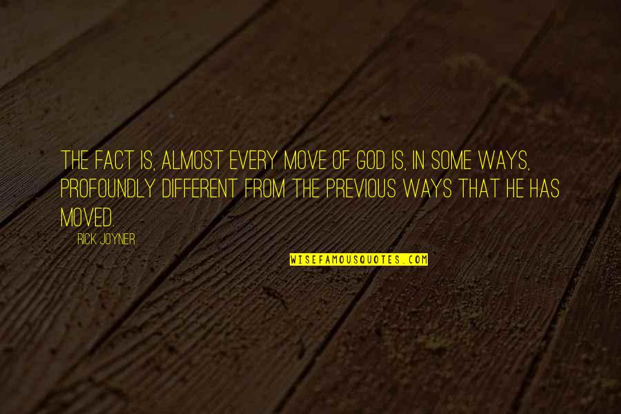 He Is Different Quotes By Rick Joyner: The fact is, almost every move of God