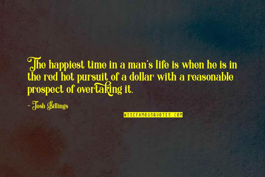 He Is Hot Quotes By Josh Billings: The happiest time in a man's life is