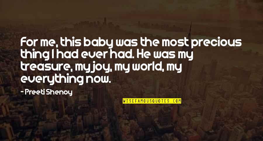He Is My Treasure Quotes By Preeti Shenoy: For me, this baby was the most precious