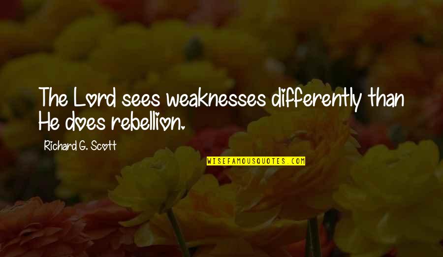 He Is My Weakness Quotes By Richard G. Scott: The Lord sees weaknesses differently than He does