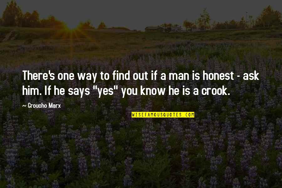 He Is Out There Quotes By Groucho Marx: There's one way to find out if a