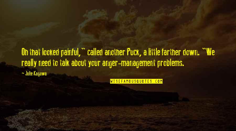 He Isn't Just My Boyfriend Quotes By Julie Kagawa: Oh that looked painful," called another Puck, a