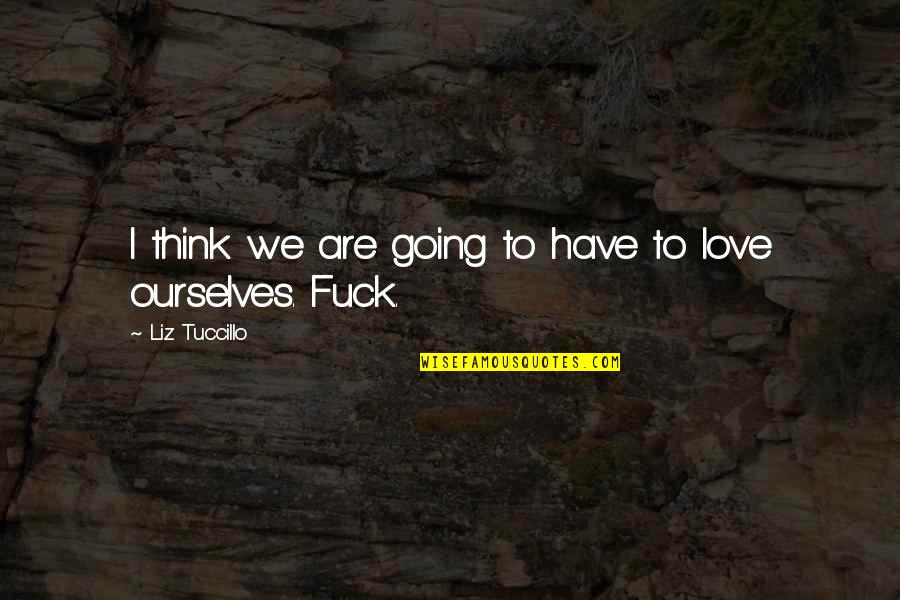 He Knew That When He Kissed This Girl Quote Quotes By Liz Tuccillo: I think we are going to have to He Knew That When He Kissed This Girl Quote Quotes By Liz Tuccillo: I think we are going to have to