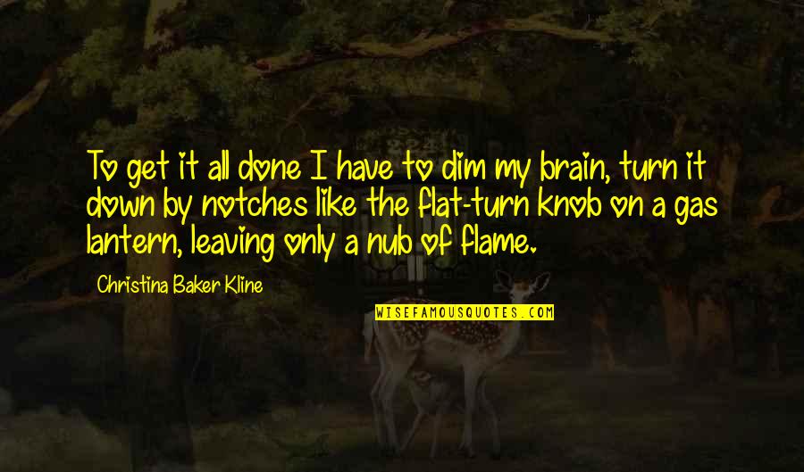 He Knows Me Well Quotes By Christina Baker Kline: To get it all done I have to He Knows Me Well Quotes By Christina Baker Kline: To get it all done I have to
