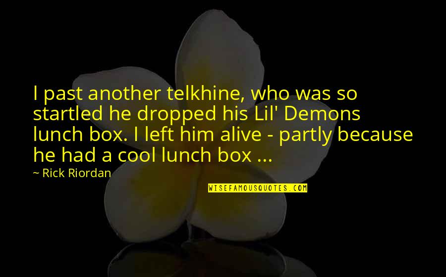He Left Quotes By Rick Riordan: I past another telkhine, who was so startled
