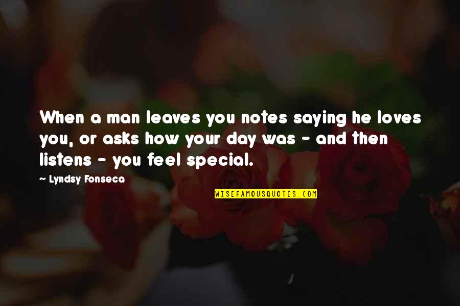 He Listens Quotes By Lyndsy Fonseca: When a man leaves you notes saying he