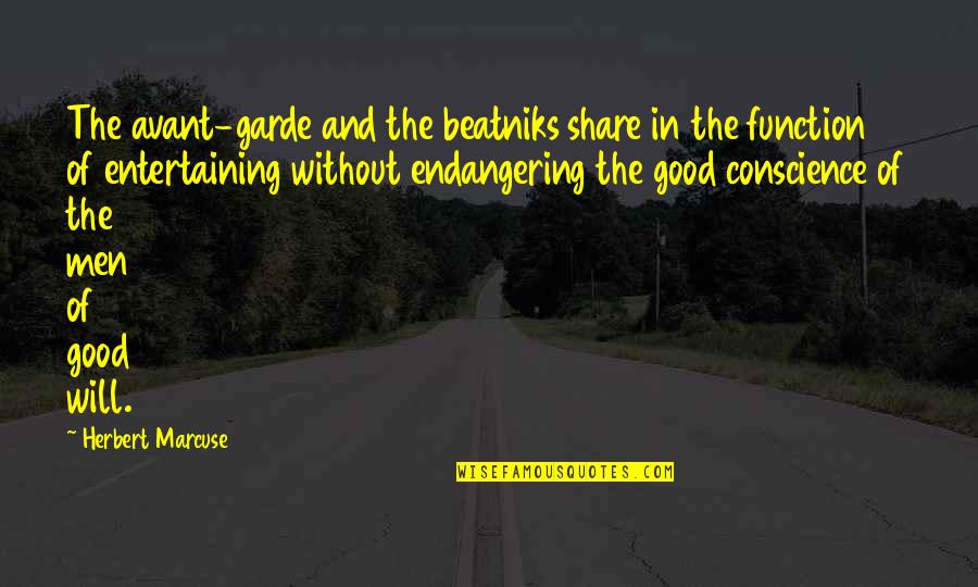 He Man Quotes By Herbert Marcuse: The avant-garde and the beatniks share in the