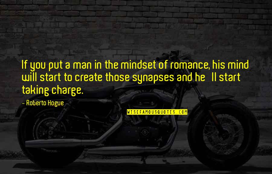He Man Quotes By Roberto Hogue: If you put a man in the mindset