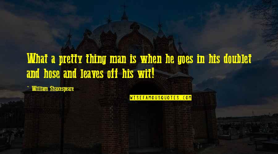 He Man Quotes By William Shakespeare: What a pretty thing man is when he