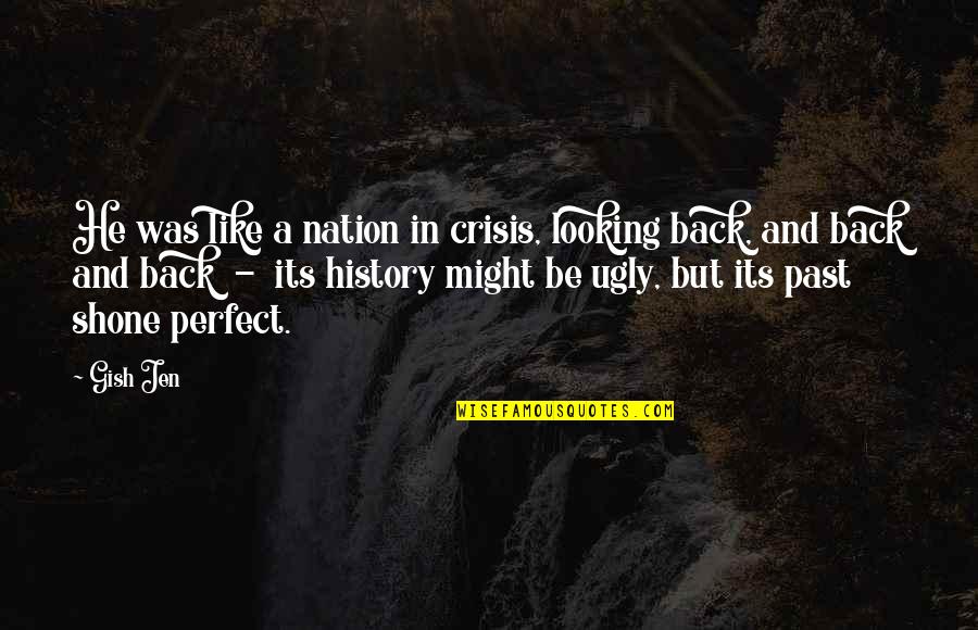 He Might Not Be Perfect Quotes By Gish Jen: He was like a nation in crisis, looking