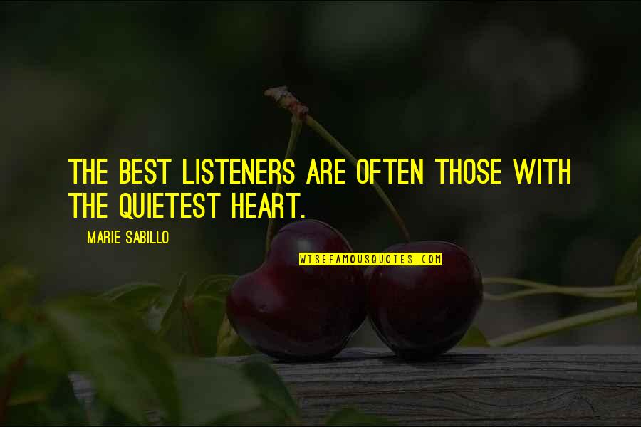 He Missed Me Quotes By Marie Sabillo: The best listeners are often those with the