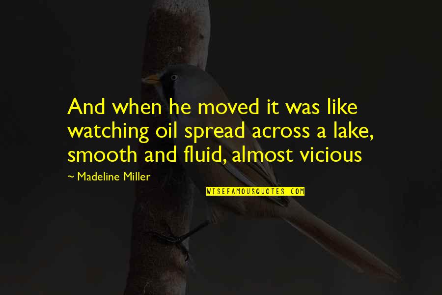 He Moved On Quotes By Madeline Miller: And when he moved it was like watching