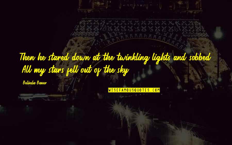 He My All Quotes By Belinda Bauer: Then he stared down at the twinkling lights