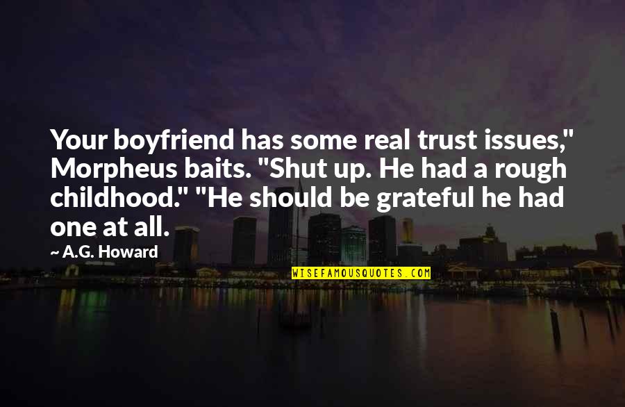 He Not My Boyfriend Quotes By A.G. Howard: Your boyfriend has some real trust issues," Morpheus