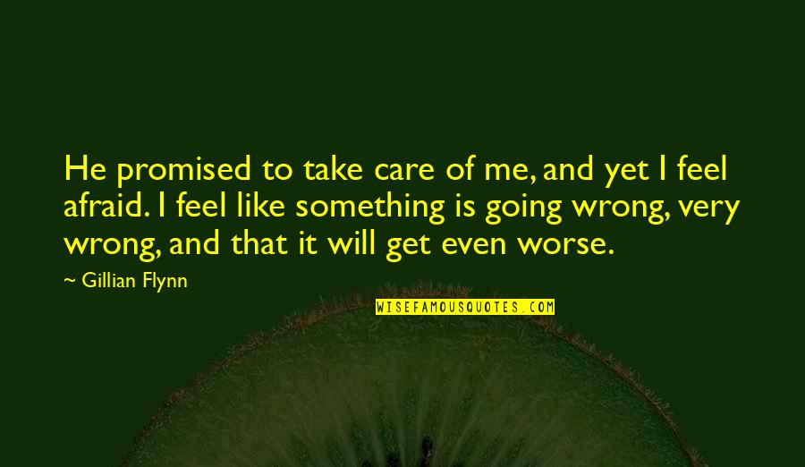 He Promised Quotes By Gillian Flynn: He promised to take care of me, and He Promised Quotes By Gillian Flynn: He promised to take care of me, and