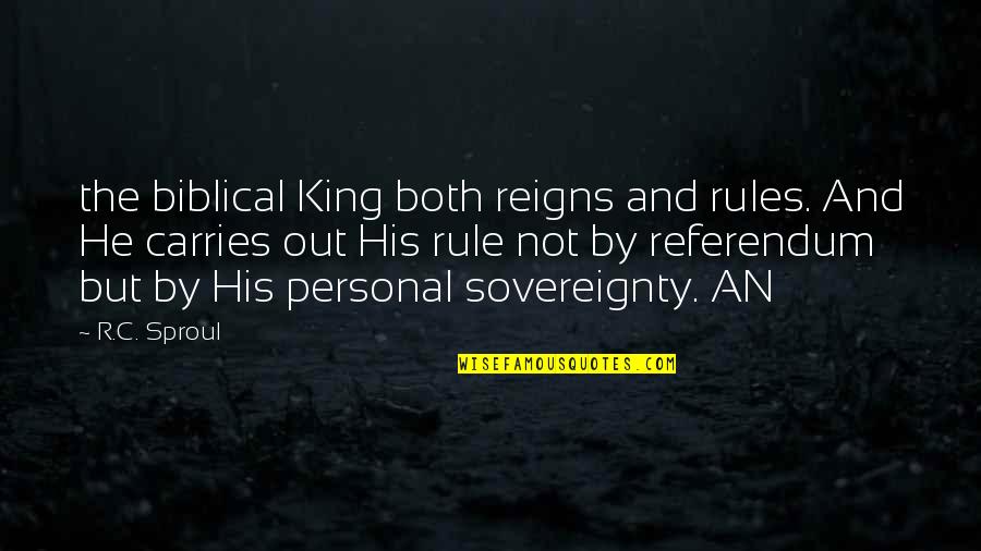 He Reigns Quotes By R.C. Sproul: the biblical King both reigns and rules. And
