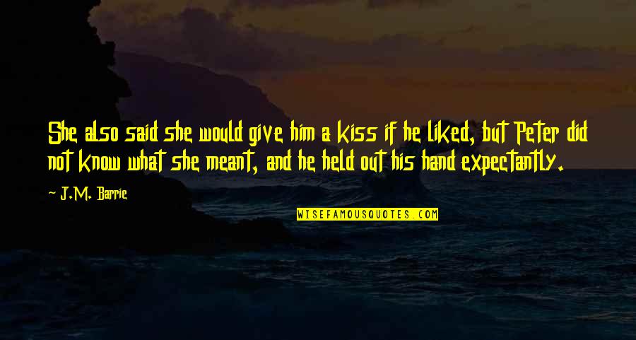 He Said And She Said Quotes By J.M. Barrie: She also said she would give him a He Said And She Said Quotes By J.M. Barrie: She also said she would give him a