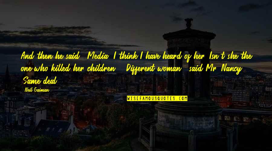 He Said And She Said Quotes By Neil Gaiman: And then he said, "Media. I think I He Said And She Said Quotes By Neil Gaiman: And then he said, "Media. I think I