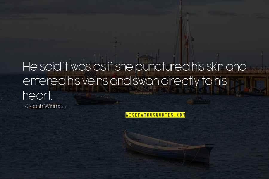 He Said And She Said Quotes By Sarah Winman: He said it was as if she punctured He Said And She Said Quotes By Sarah Winman: He said it was as if she punctured