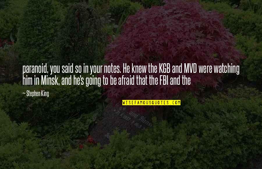 He Said In Quotes By Stephen King: paranoid, you said so in your notes. He