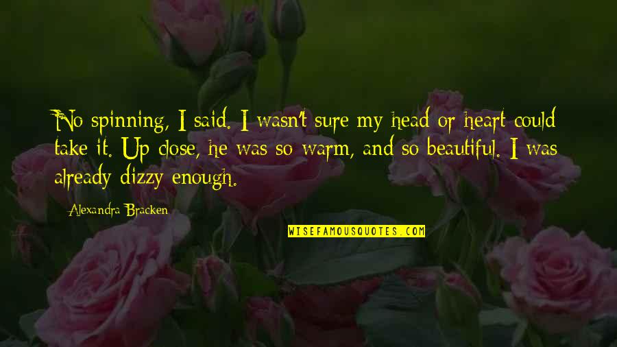 He Said No Quotes By Alexandra Bracken: No spinning, I said. I wasn't sure my He Said No Quotes By Alexandra Bracken: No spinning, I said. I wasn't sure my