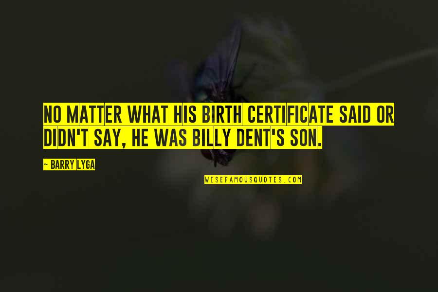 He Said No Quotes By Barry Lyga: No matter what his birth certificate said or