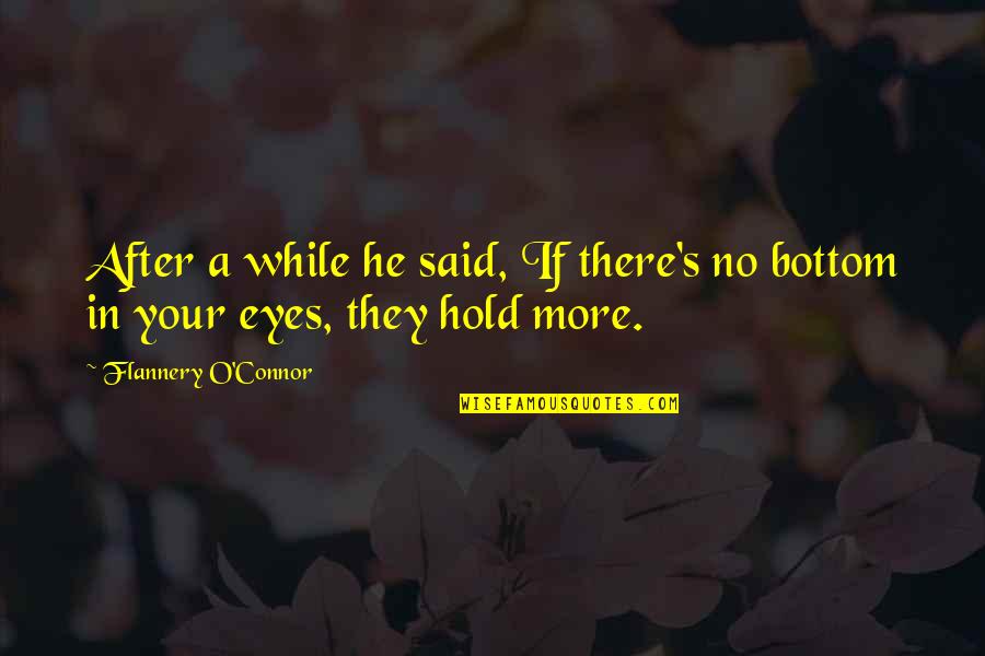 He Said No Quotes By Flannery O'Connor: After a while he said, If there's no He Said No Quotes By Flannery O'Connor: After a while he said, If there's no